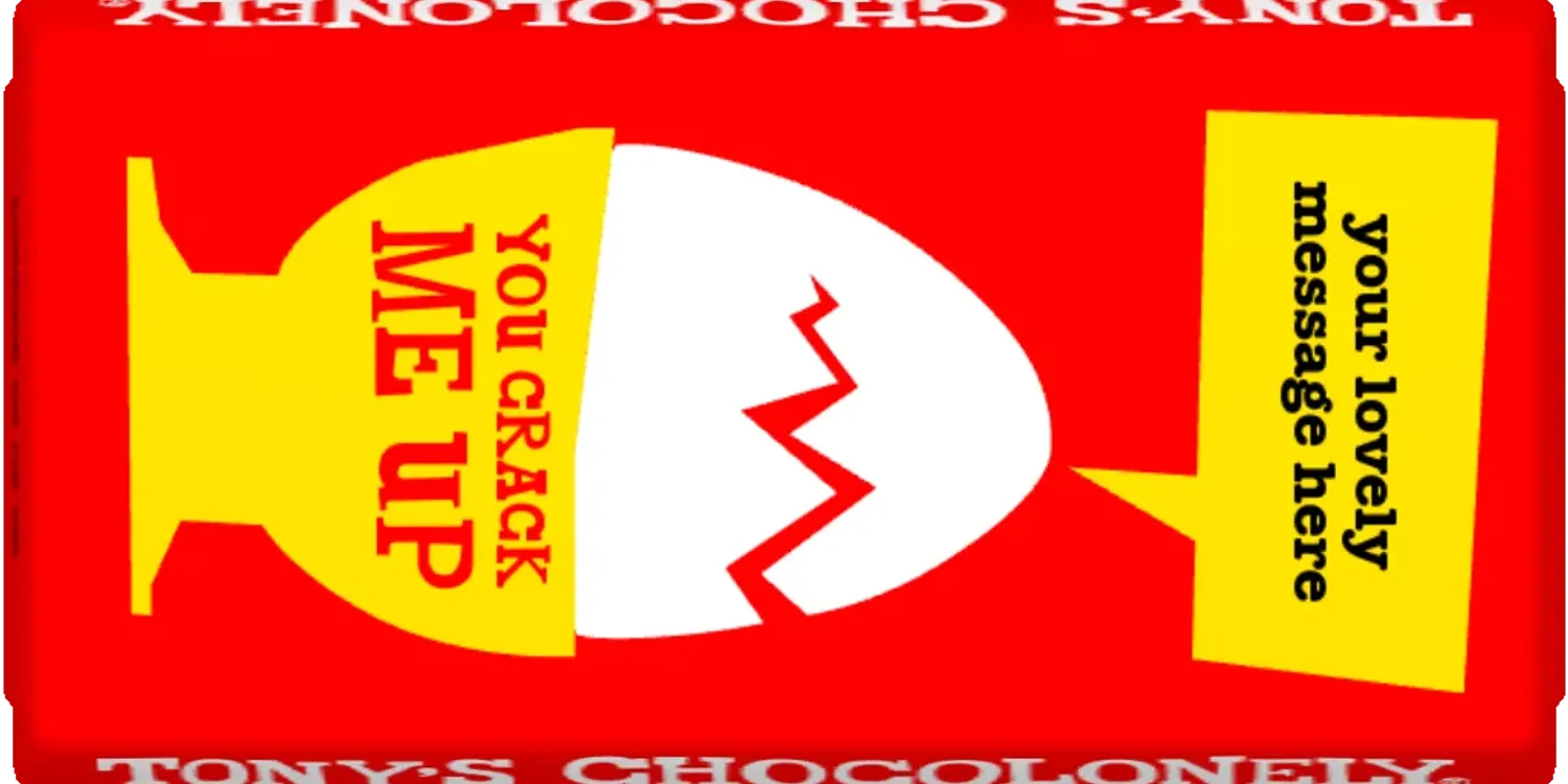 you crack me up-Tony’s Chocolonely United Kingdom
